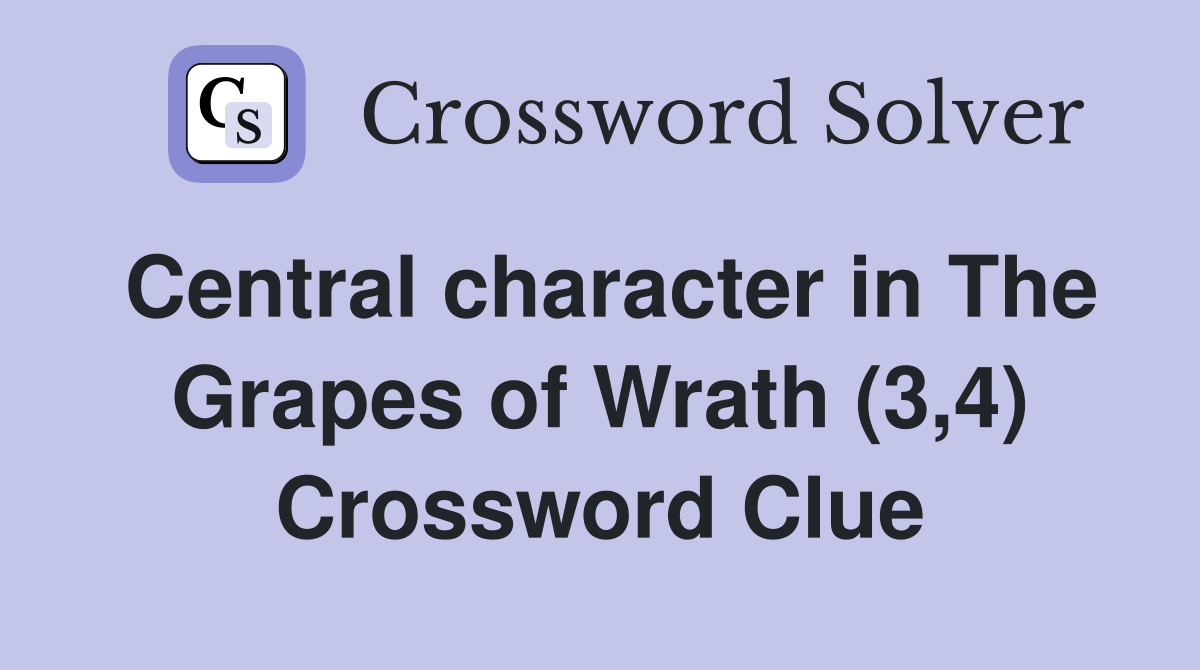 Central character in The Grapes of Wrath (3,4) Crossword Clue Answers